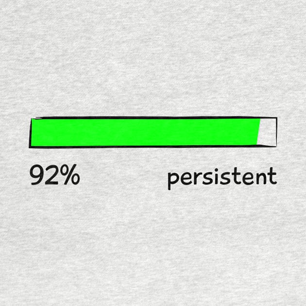 Persistent Percentage Level Funny Gift Women Men by teeleoshirts